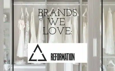 BRANDS WE LOVE: REFORMATION