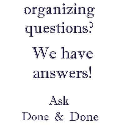 Ask Done and Done : How Can I Organize My House With My Disorganized Family?