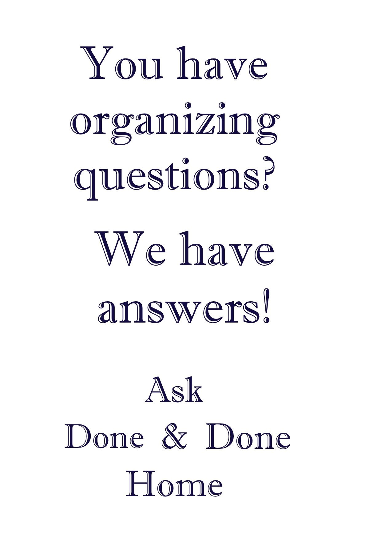 Ask Done and Done : How Can I Organize My House With My Disorganized Family?
